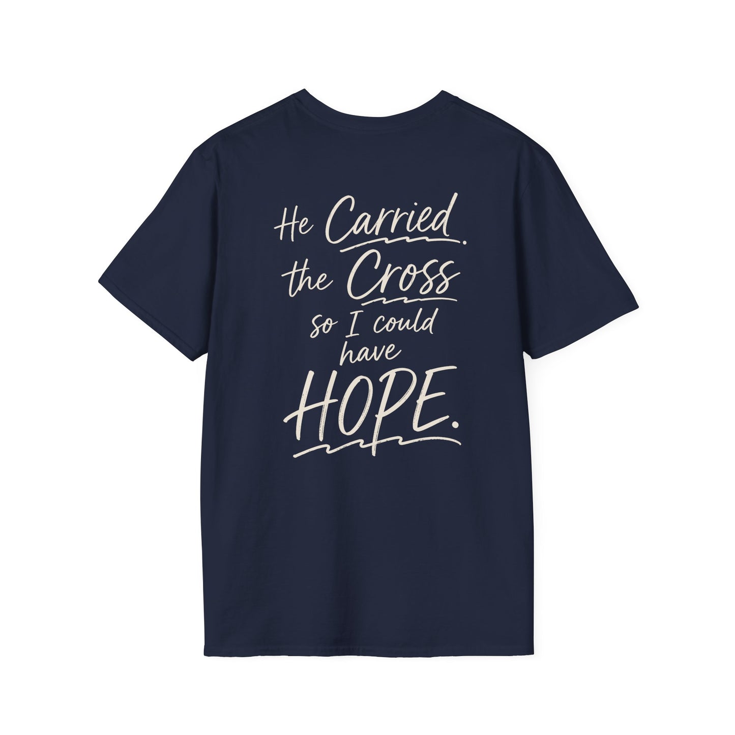 HE CARRIED THE CROSS SO I COULD HAVE HOPE - PREMIUM T-SHIRT