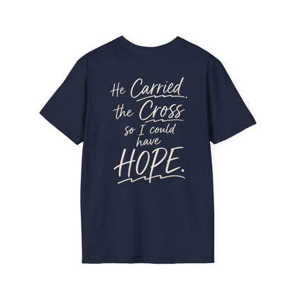 HE CARRIED THE CROSS SO I COULD HAVE HOPE - PREMIUM T-SHIRT