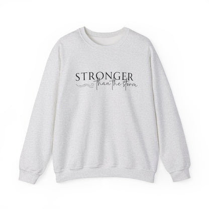 STRONGER THAN THE STORM - MEDIUM-HEAVY WEIGHT SWEATSHIRT  —