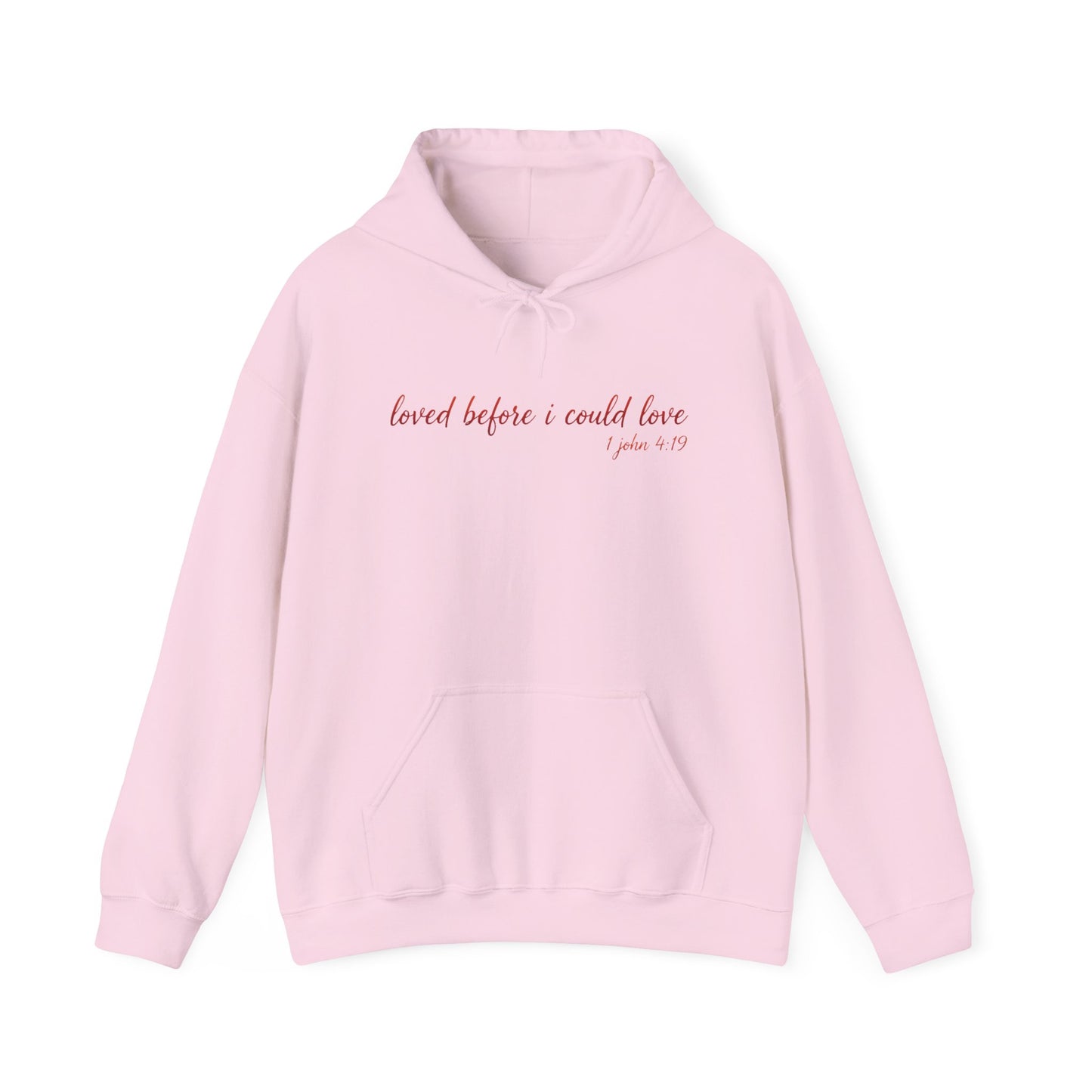 LOVED BEFORE I COULD LOVE - MEDIUM-HEAVY WEIGHT HOODIE