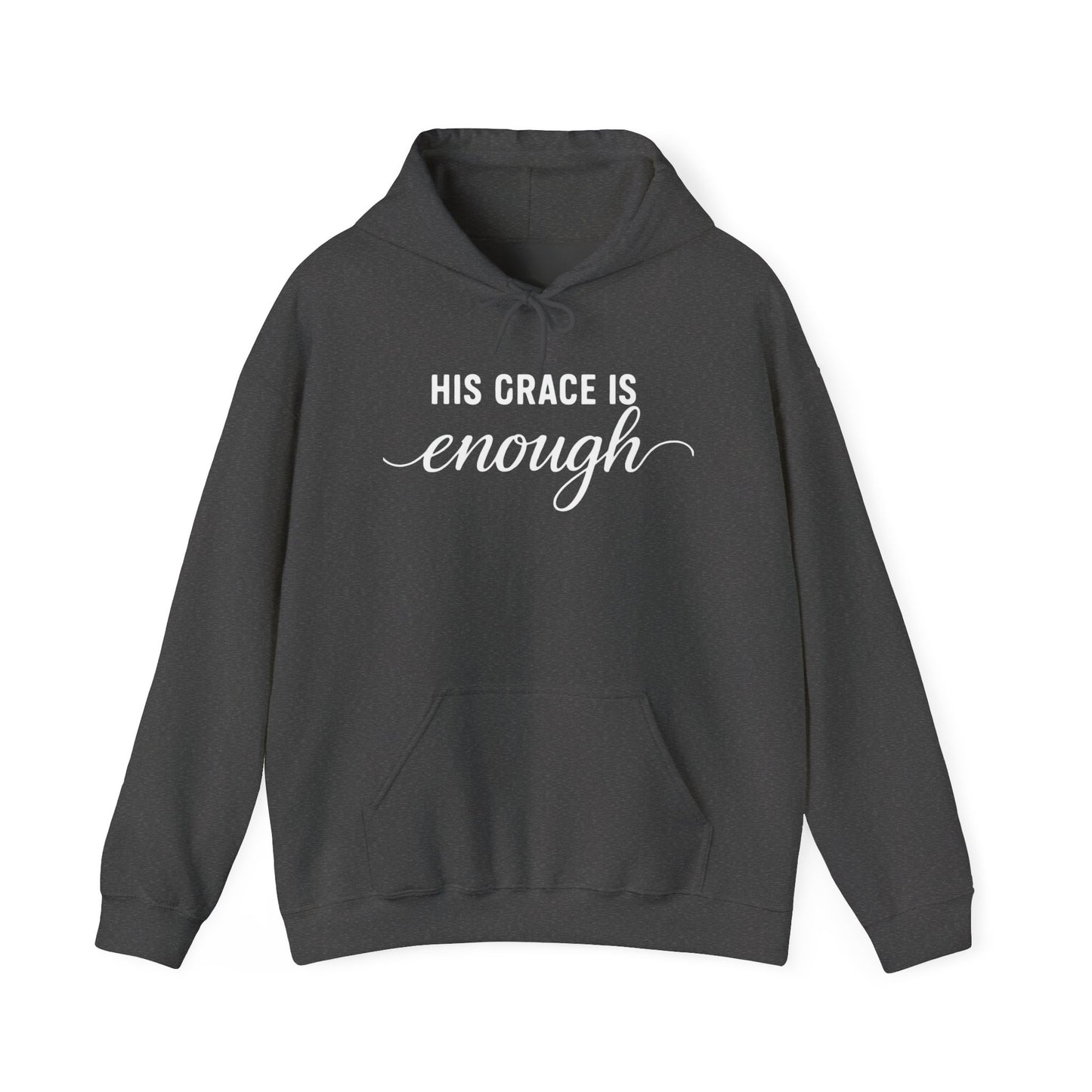 HIS GRACE IS ENOUGH - MEDIUM-HEAVY WEIGHT HOODIE