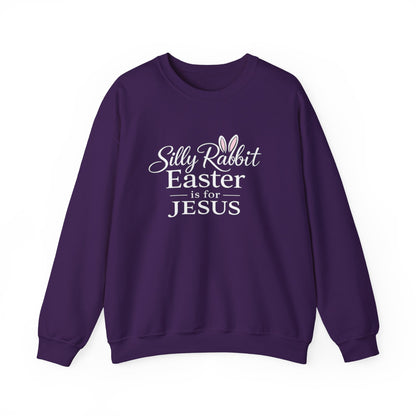 SILLY RABBIT EASTER IS FOR JESUS - MEDIUM-HEAVY WEIGHT SWEATSHIRT