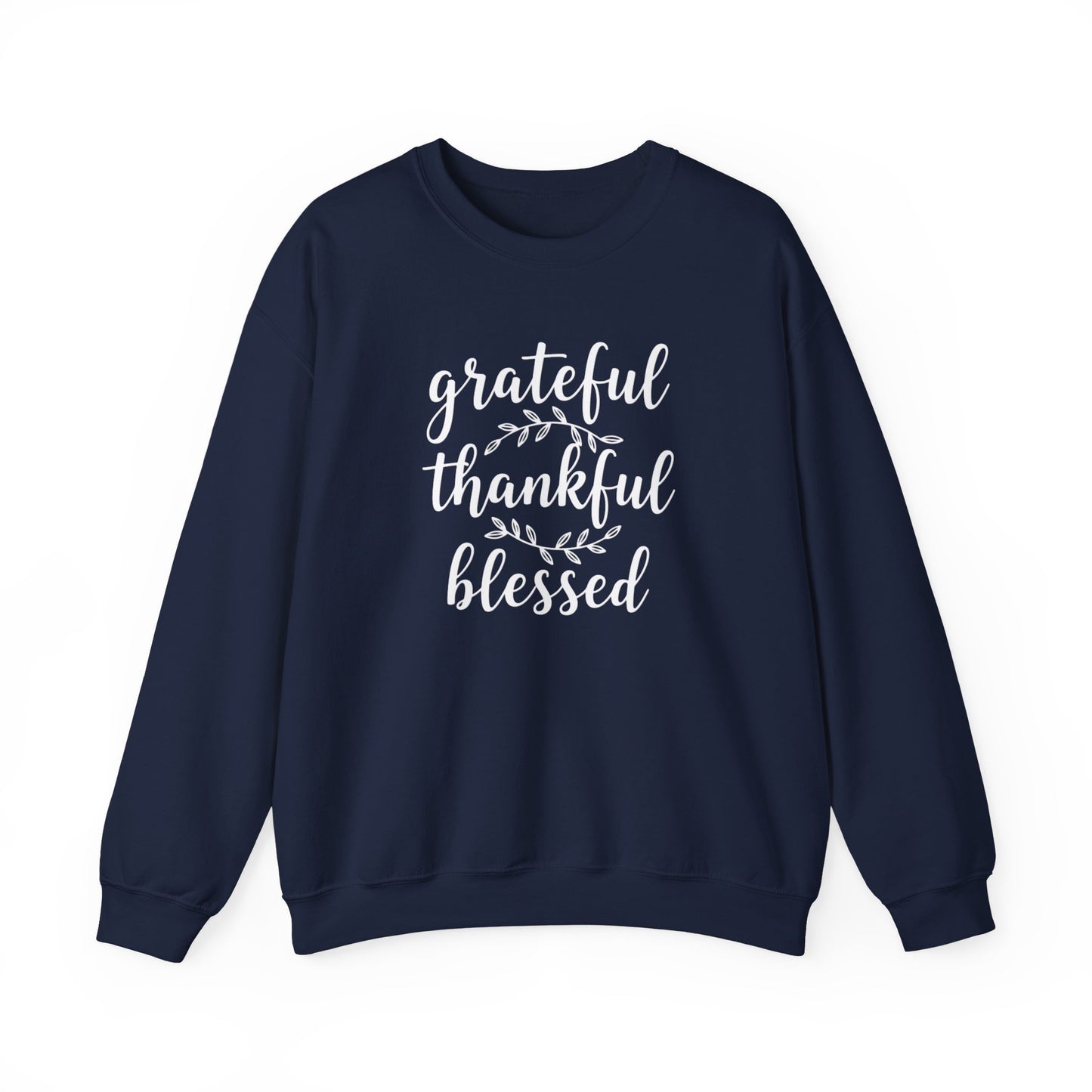 GRATEFUL, THANKFUL, BLESSED - MEDIUM-HEAVY WEIGHT SWEATSHIRT
