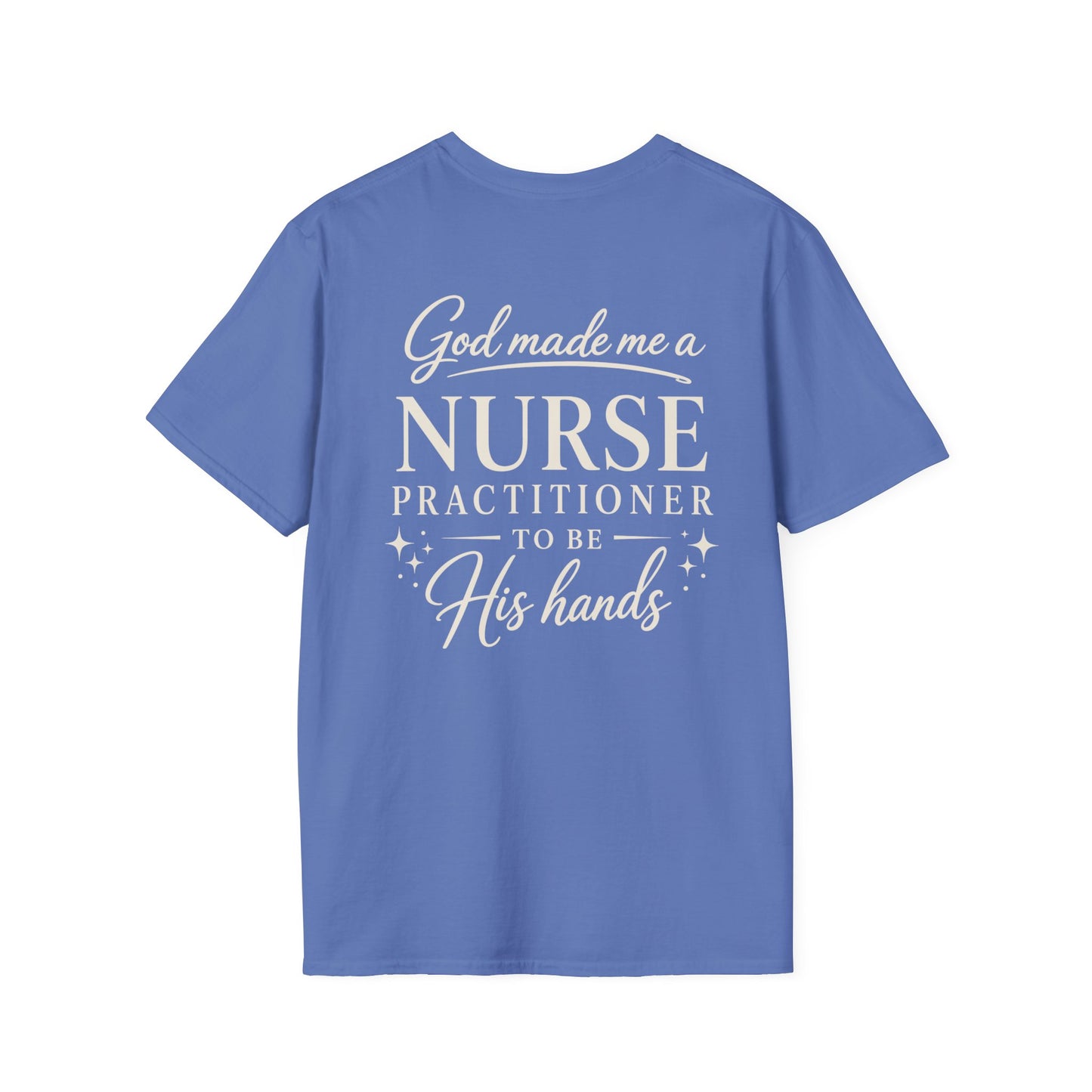 GOD MADE ME A NURSE PRACTITIONER - PREMIUM T-SHIRT