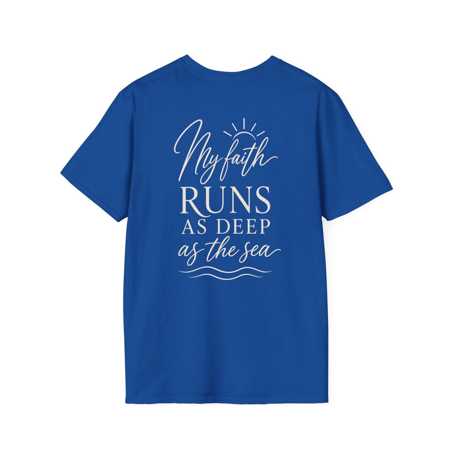 MY FAITH RUNS DEEP AS THE SEA - PREMIUM T-SHIRT