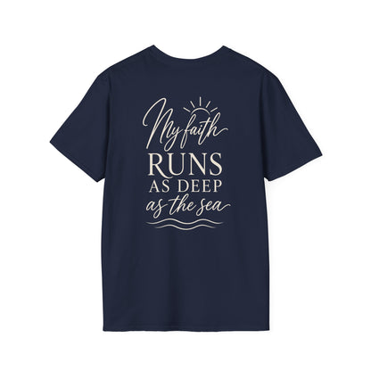 MY FAITH RUNS DEEP AS THE SEA - PREMIUM T-SHIRT