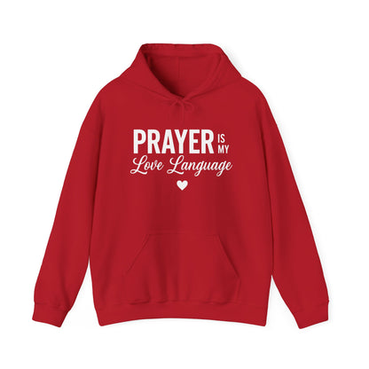 PRAYER IS MY LOVE LANGUAGE - MEDIUM-HEAVEY WEIGHT HOODIE