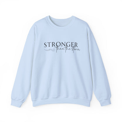 STRONGER THAN THE STORM - MEDIUM-HEAVY WEIGHT SWEATSHIRT  —