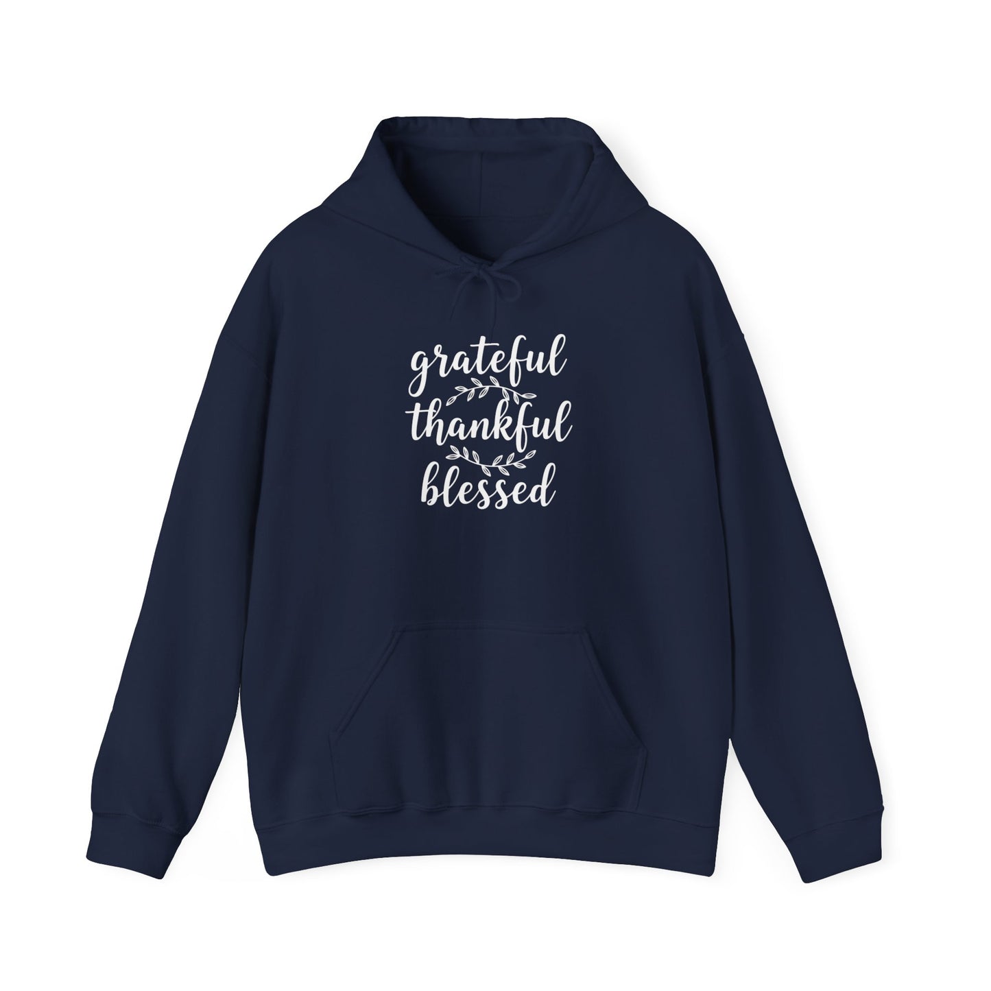 GRATEFUL THANKFUL BLESSED - MEDIUM-HEAVY WEIGHT HOODIE