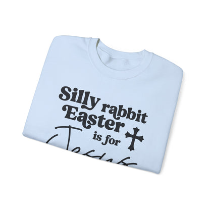 EASTER IS FOR JESUS - MEDIUM-HEAVY WEIGHT SWEATSHIRT