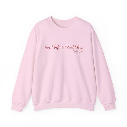 LOVED BEFORE I COULD LOVE - MEDIUM-HEAVY WEIGHT SWEATSHIRT