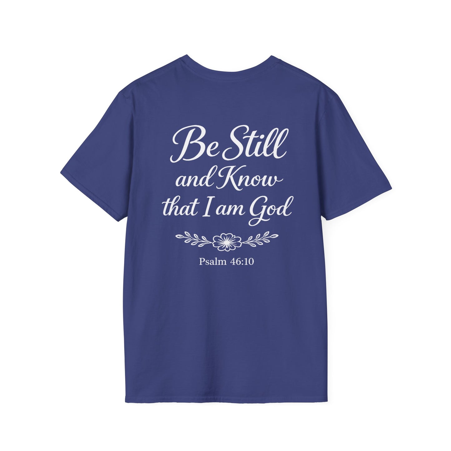 BE STILL AND KNOW - PREMIUM T-SHIRT