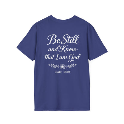 BE STILL AND KNOW - PREMIUM T-SHIRT