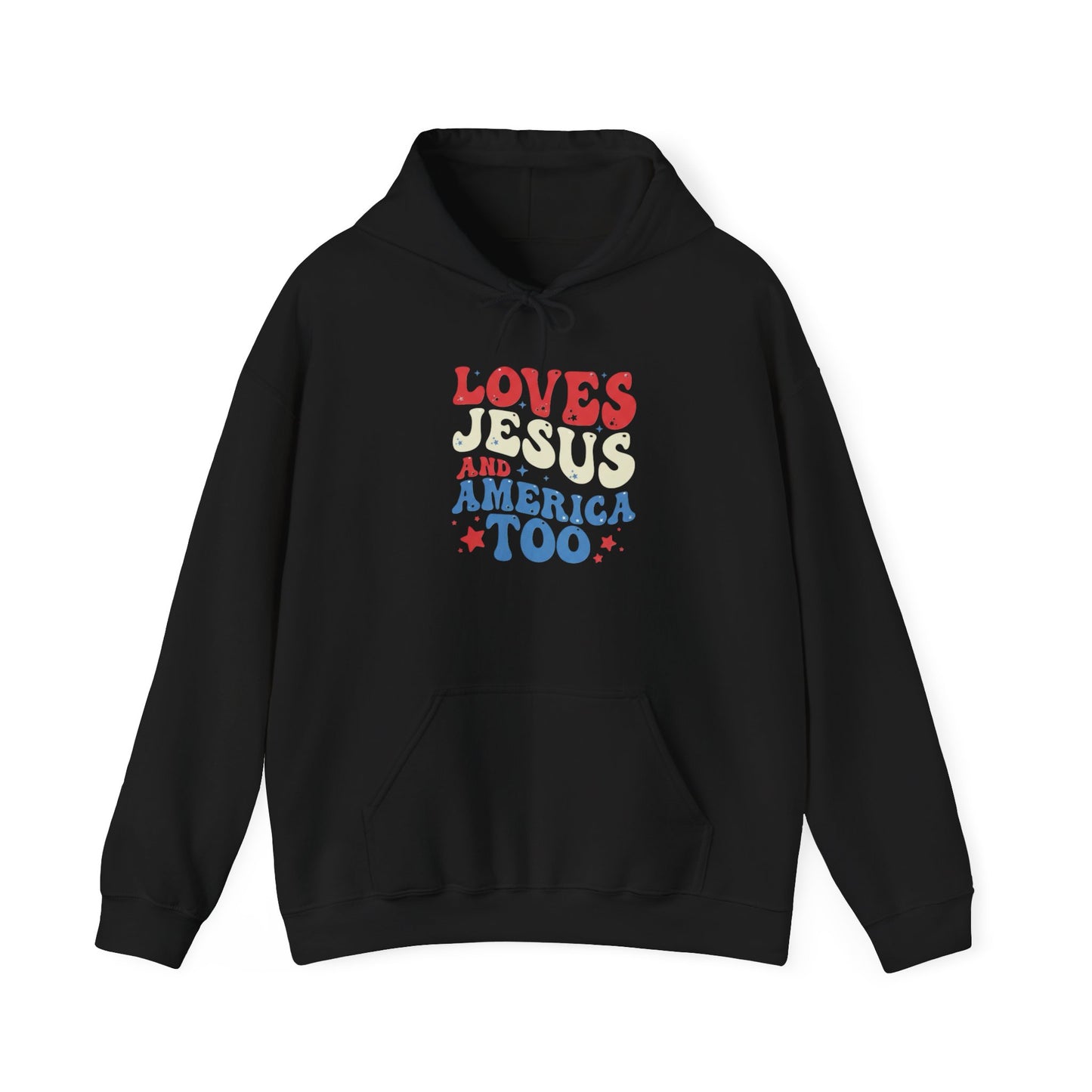 LOVES JESUS AND AMERICA TOO - MEDIUM-HEAVY WEIGHT HOODIE