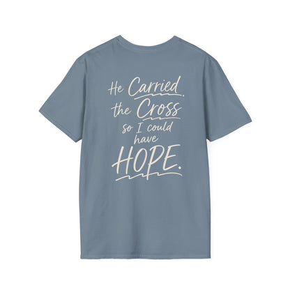 HE CARRIED THE CROSS SO I COULD HAVE HOPE - PREMIUM T-SHIRT
