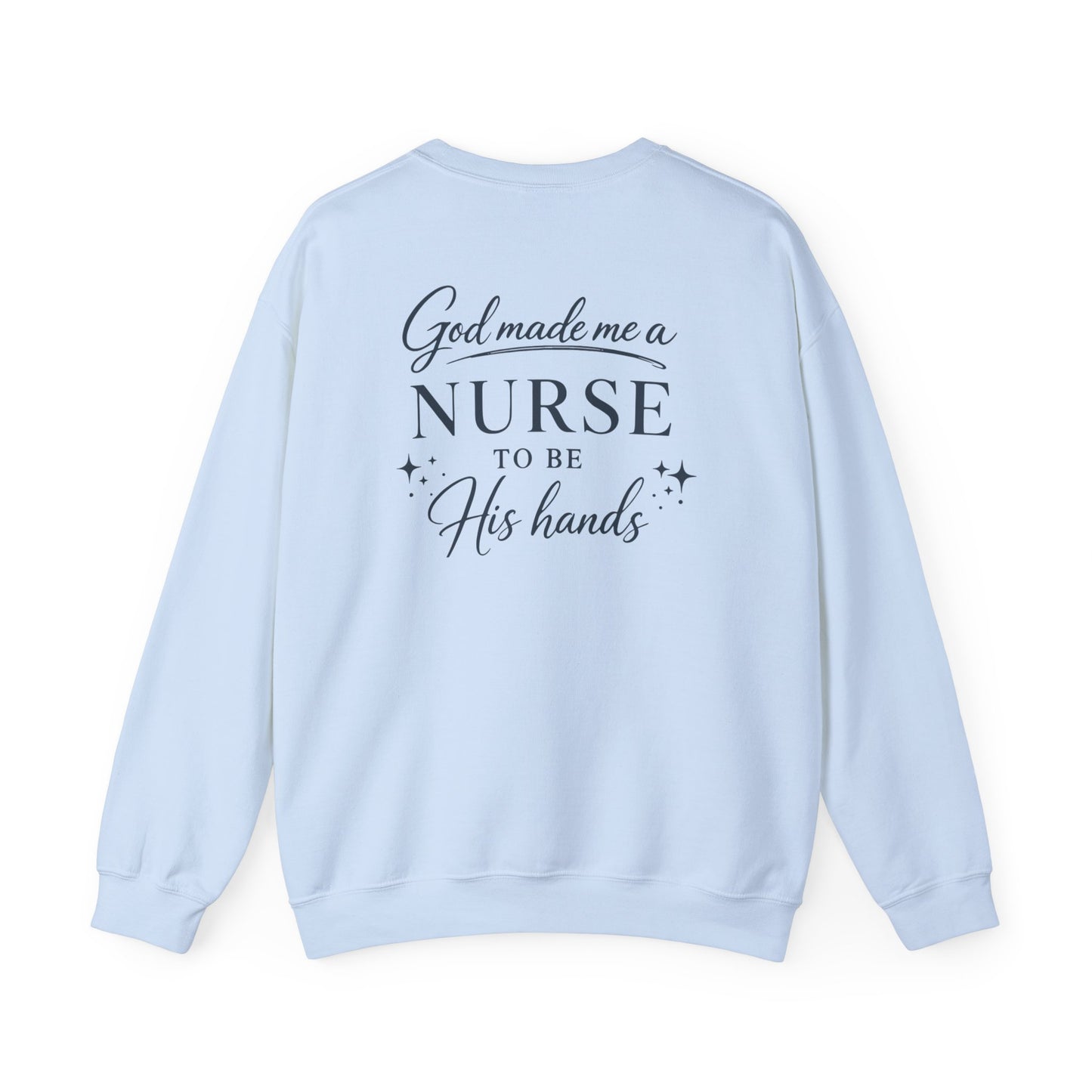 GOD MADE ME A NURSE - MEDIUM-HEAVY WEIGHT SWEATSHIRT