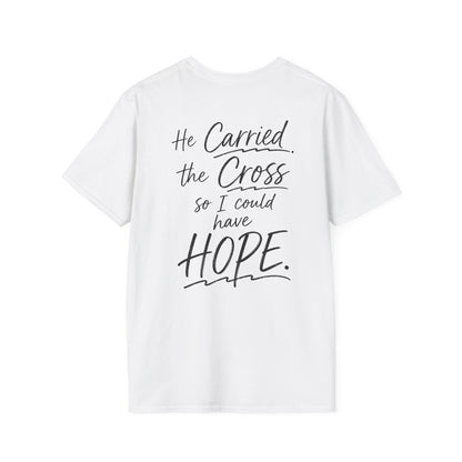 HE CARRIED THE CROSS SO I COULD HAVE HOPE - PREMIUM T-SHIRT