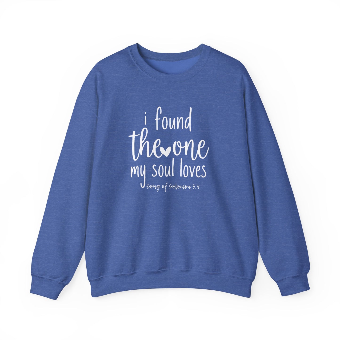 Crewneck Sweatshirt — “I Found The One My Soul Loves” Romantic Scripture Pullover