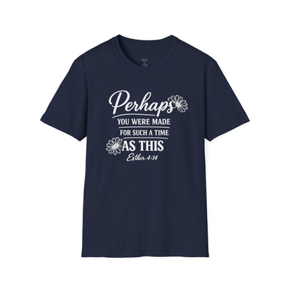 PERHAPS YOU WERE MADE - PREMIUM T-SHIRT