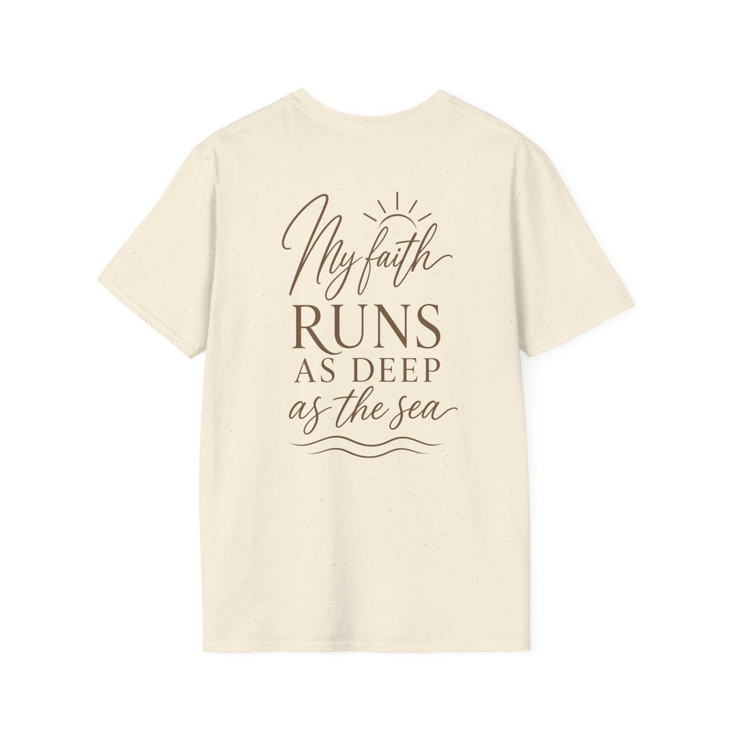 MY FAITH RUNS DEEP AS THE SEA - PREMIUM T-SHIRT