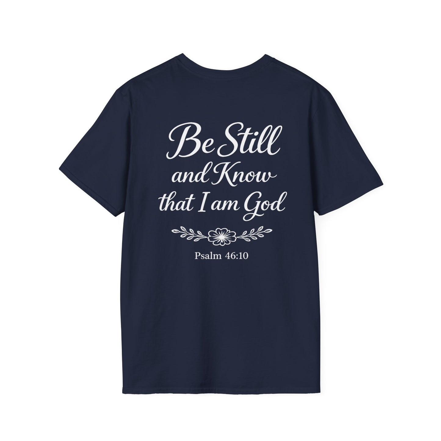BE STILL AND KNOW - PREMIUM T-SHIRT