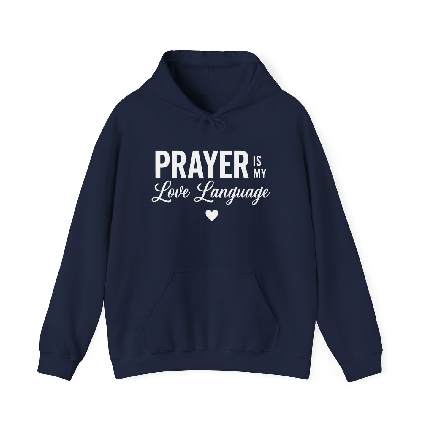 PRAYER IS MY LOVE LANGUAGE - MEDIUM-HEAVEY WEIGHT HOODIE