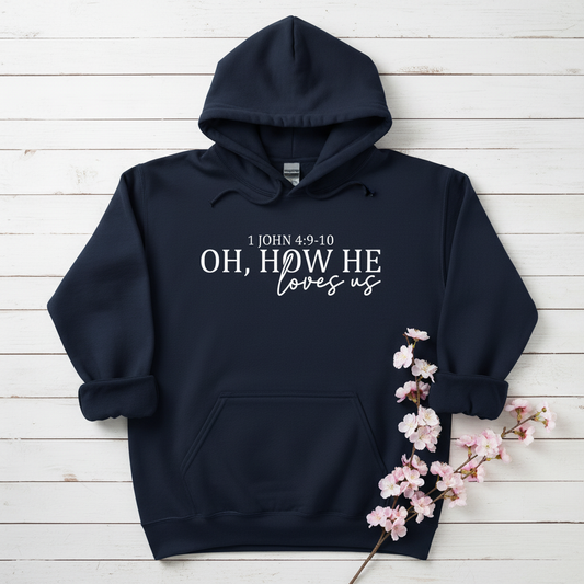 OH, HOW HE LOVES US - MEDIUM-HEAVY WEIGHT HOODIE