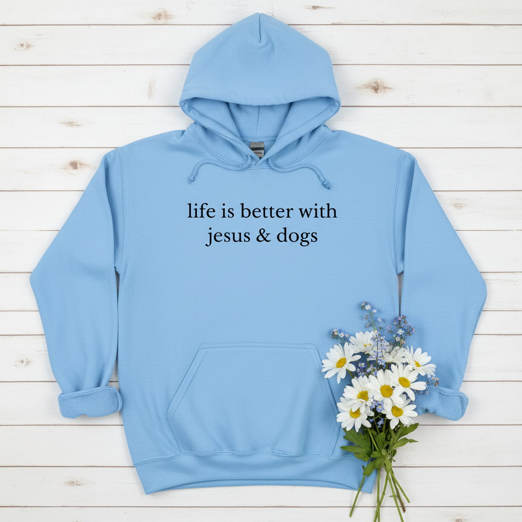 LIFE IS BETTER WITH JESUS AND DOGS - MEDIUM-HEAVY-WEIGHT HOODIE