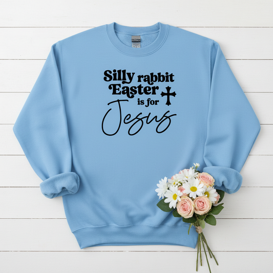 EASTER IS FOR JESUS - MEDIUM-HEAVY WEIGHT SWEATSHIRT