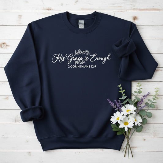 HIS GRACE IS ENOUGH - MEDIUM-HEAVY WEIGHT SWEATSHIRT