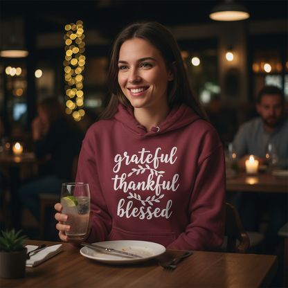 GRATEFUL THANKFUL BLESSED - MEDIUM-HEAVY WEIGHT HOODIE