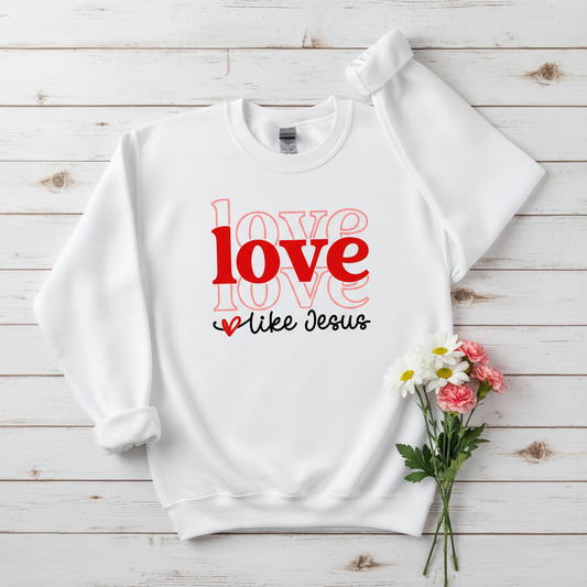 LOVE LOVE LOVE LIKE JESUS - MEDIUM-HEAVY WEIGHT SWEATSHIRT