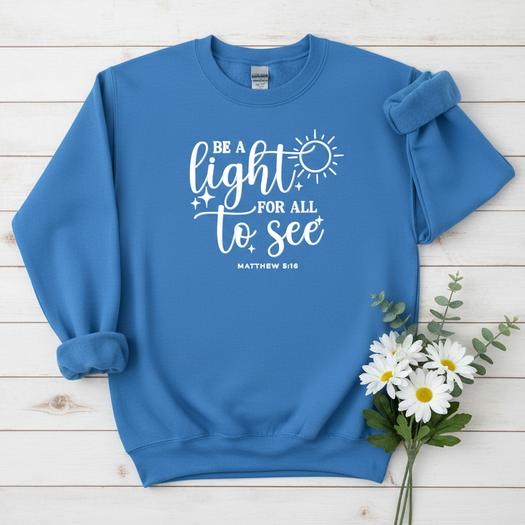 BE A LIGHT FOR ALL TO SEE - MEDIUM HEAVY WEIGHT SWEATSHIRT
