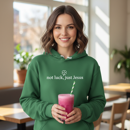 NOT LUCK JUST JESUS - MEDIUM-HEAVY WEIGHT HOODIE