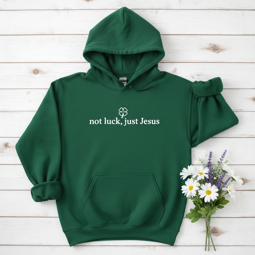 NOT LUCK JUST JESUS - MEDIUM-HEAVY WEIGHT HOODIE