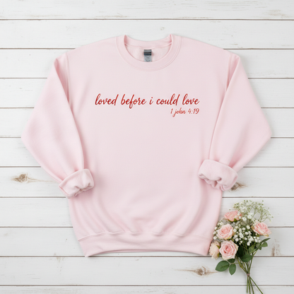 LOVED BEFORE I COULD LOVE - MEDIUM-HEAVY WEIGHT SWEATSHIRT