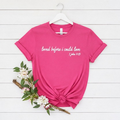 LOVED BEFORE I COULD LOVE - PREMIUM T-SHIRT