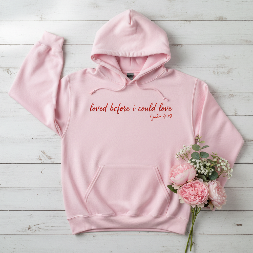 LOVED BEFORE I COULD LOVE - MEDIUM-HEAVY WEIGHT HOODIE