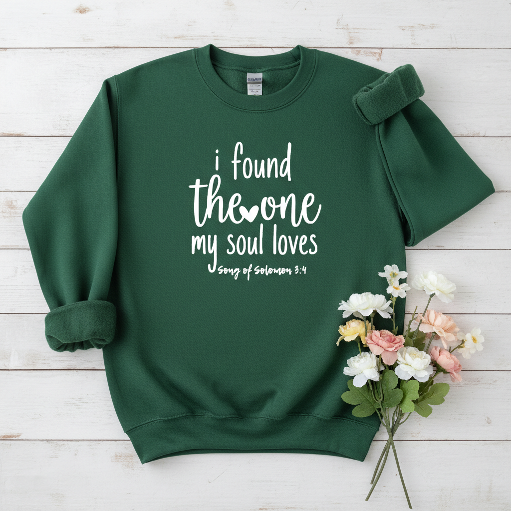 Crewneck Sweatshirt — “I Found The One My Soul Loves” Romantic Scripture Pullover
