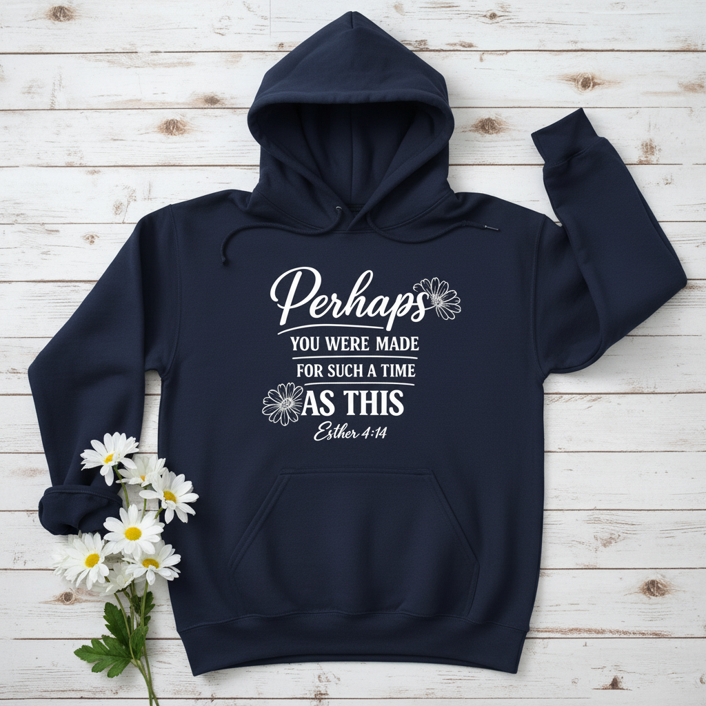 PERHAPS YOU WERE MADE - MEDIUM-HEAVY WEIGHT HOODIE