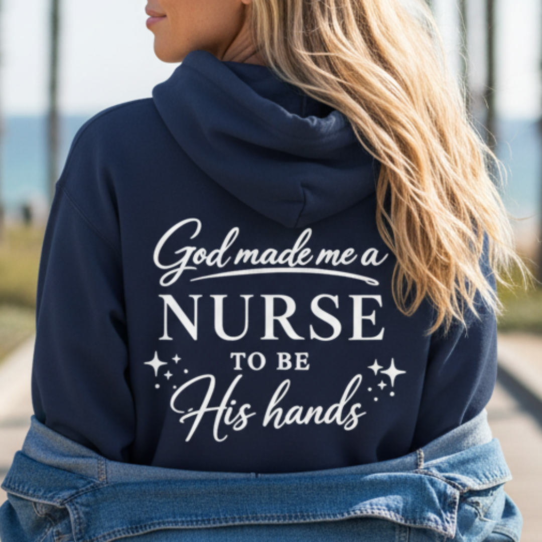 GOD MADE ME A NURSE - MEDIUM-HEAVY WEIGHT HOODIE
