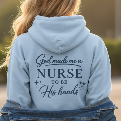 GOD MADE ME A NURSE - MEDIUM-HEAVY WEIGHT HOODIE