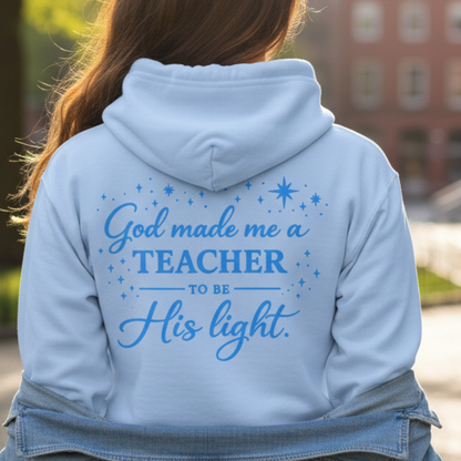 GOD MADE ME A TEACHER - MEDIUM-HEAVY WEIGHT HOODIE