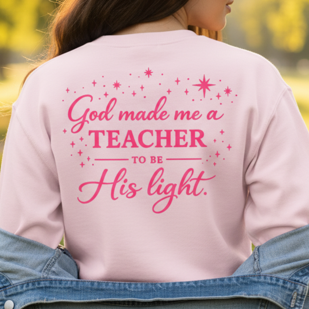 GOD MADE ME A TEACHER - MEDIUM-HEAVY WEIGHT SWEATSHIRT