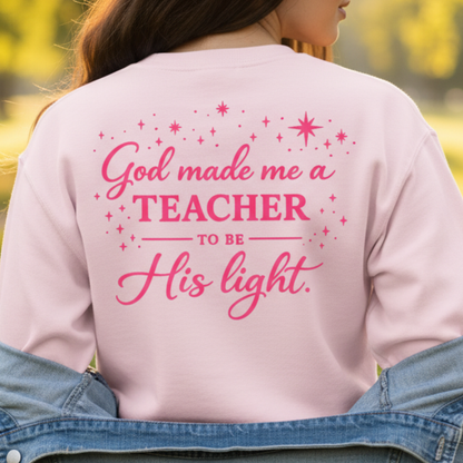 GOD MADE ME A TEACHER - MEDIUM-HEAVY WEIGHT SWEATSHIRT
