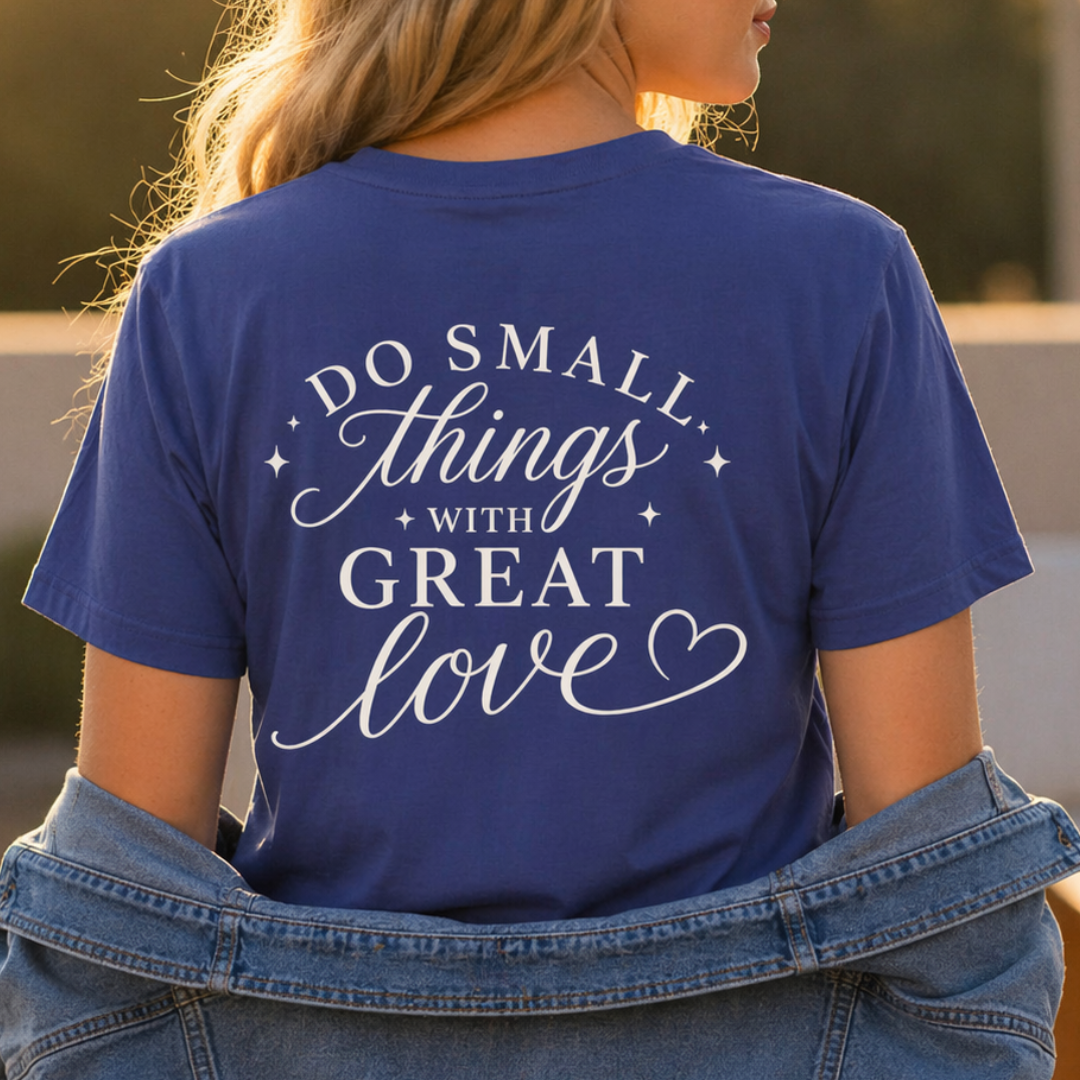 DO SMALL THINGS - PREMIUM T-SHIRT