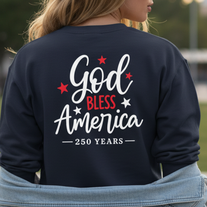 GOD BLESS AMERICA 250 - MEDIUM-HEAVY WEIGHT SWEATSHIRT