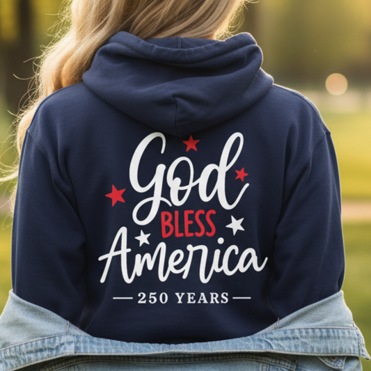 GOD BLESS AMERICA 250 - MEDIUM-HEAVY WEIGHT HOODIE