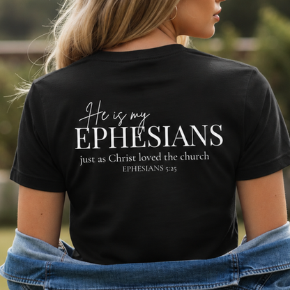 HE IS MY EPHESIANS - PREMIUM T-SHIRT