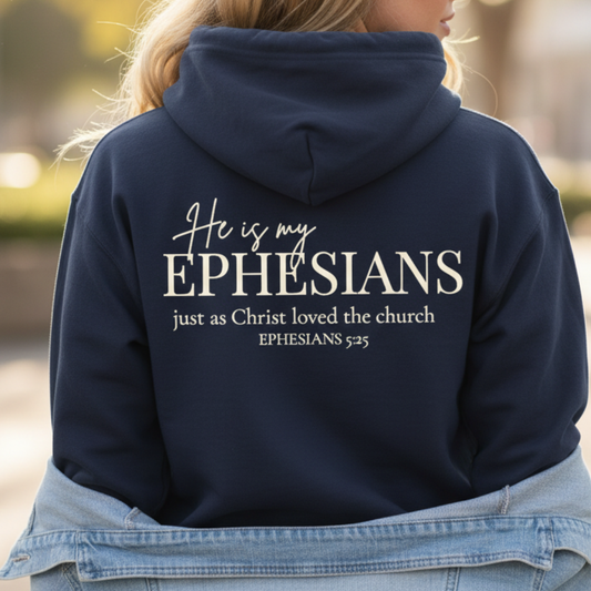 HE IS MY EPHESIANS - MEDIUM-HEAVY WEIGHT HOODIE